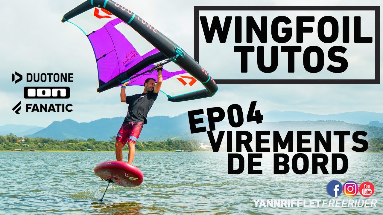 WINGFOIL TUTOS EP04 : VIREMENTS DE BORDS - Tous mes conseils WING FOIL VIREMENT DE BORD