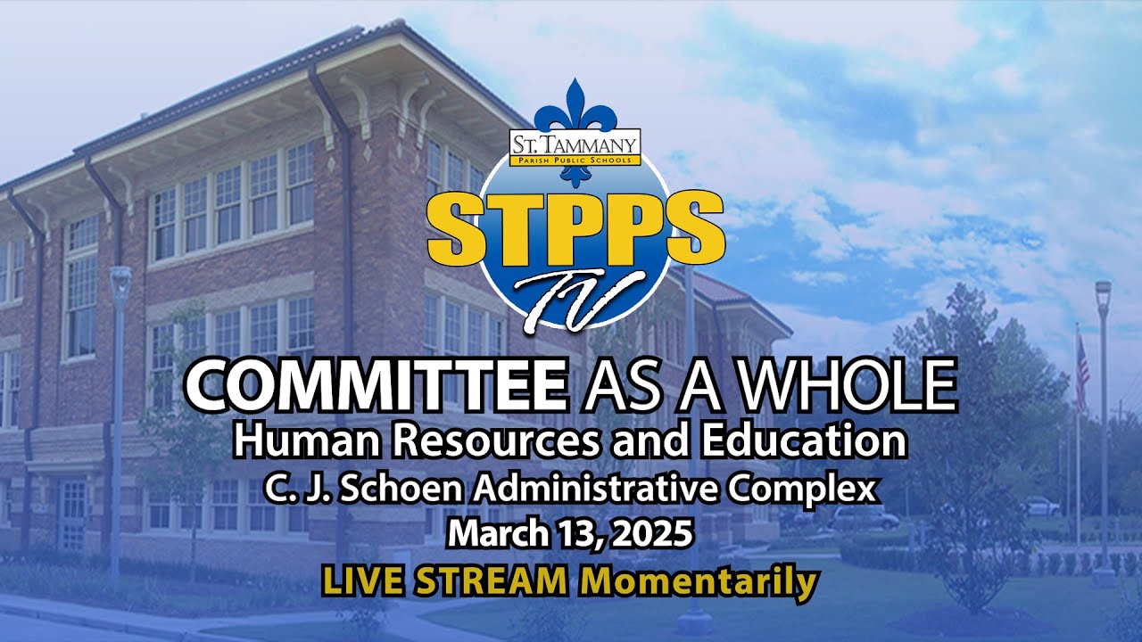 STPPS Committee as a Whole: Human Resources & Education – 3/13/25