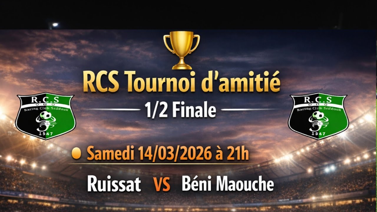 1/2 Finale Tournoi d'amitié : Ruissat / Béni Maouche 