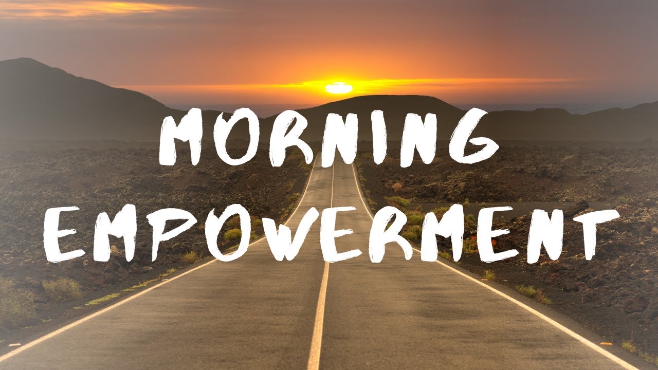 Morning Empowerment-February 6, 2026