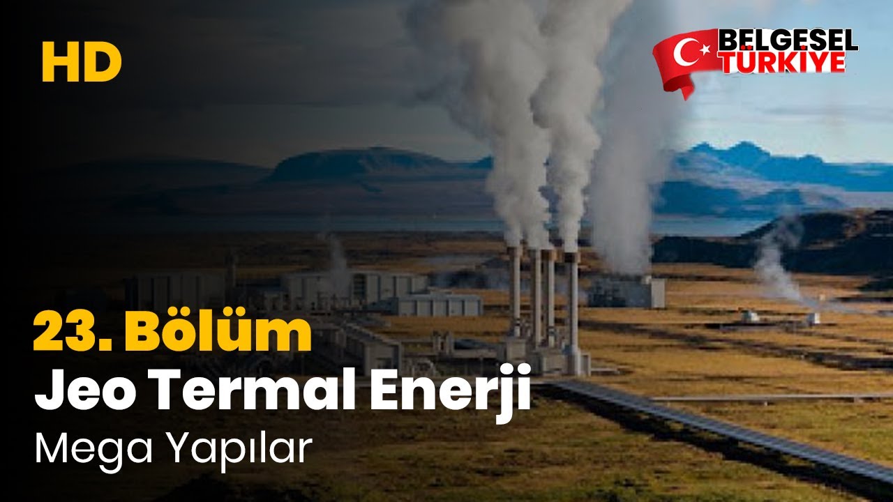 Mega Yapılar 23. B&ouml;l&uuml;m - Jeo Termal Enerji - Belgesel ( T&uuml;rk&ccedil;e Dublaj - HD )