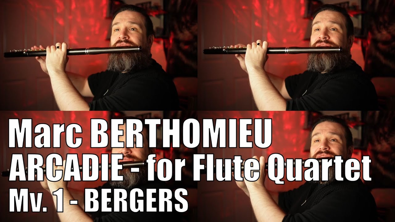 Bergers - Arcadie for Flute Quartet - Marc Berthomieu