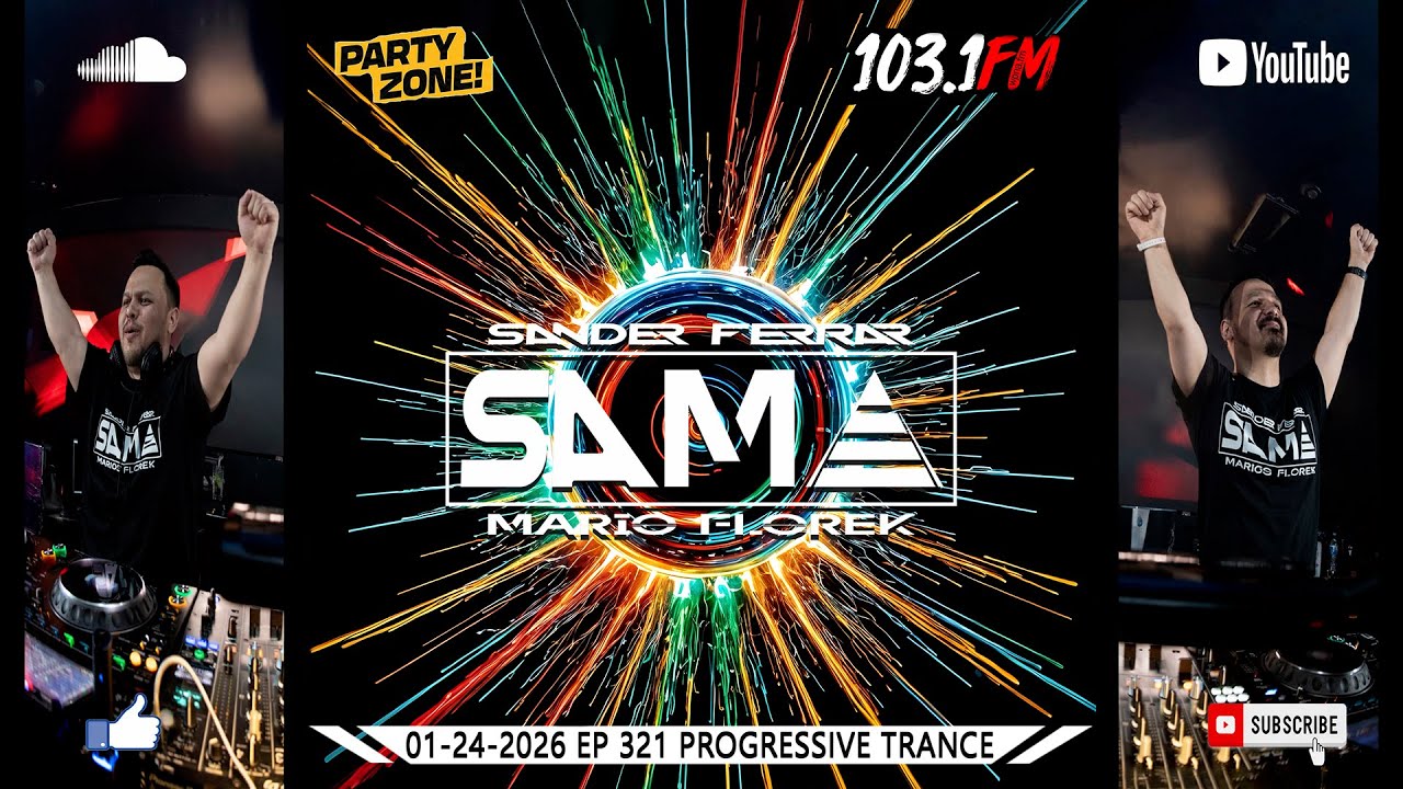 S.A.M.A. (Sander Ferrar & Mario Florek) Party Zone @ 103.1FM Chicago 01-24 -2026 - EP 321 - #Trance