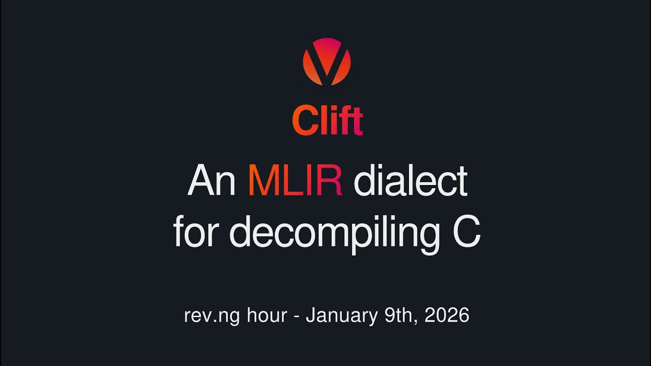 Клифт: новый диалект MLIR для декомпиляции языка C (часть 1, rev.ng hour 2026-01-09)