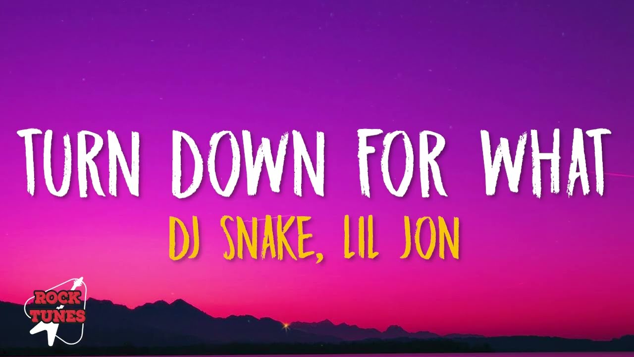 DJ Snake, Lil Jon - Turn Down for What (Lyrics)