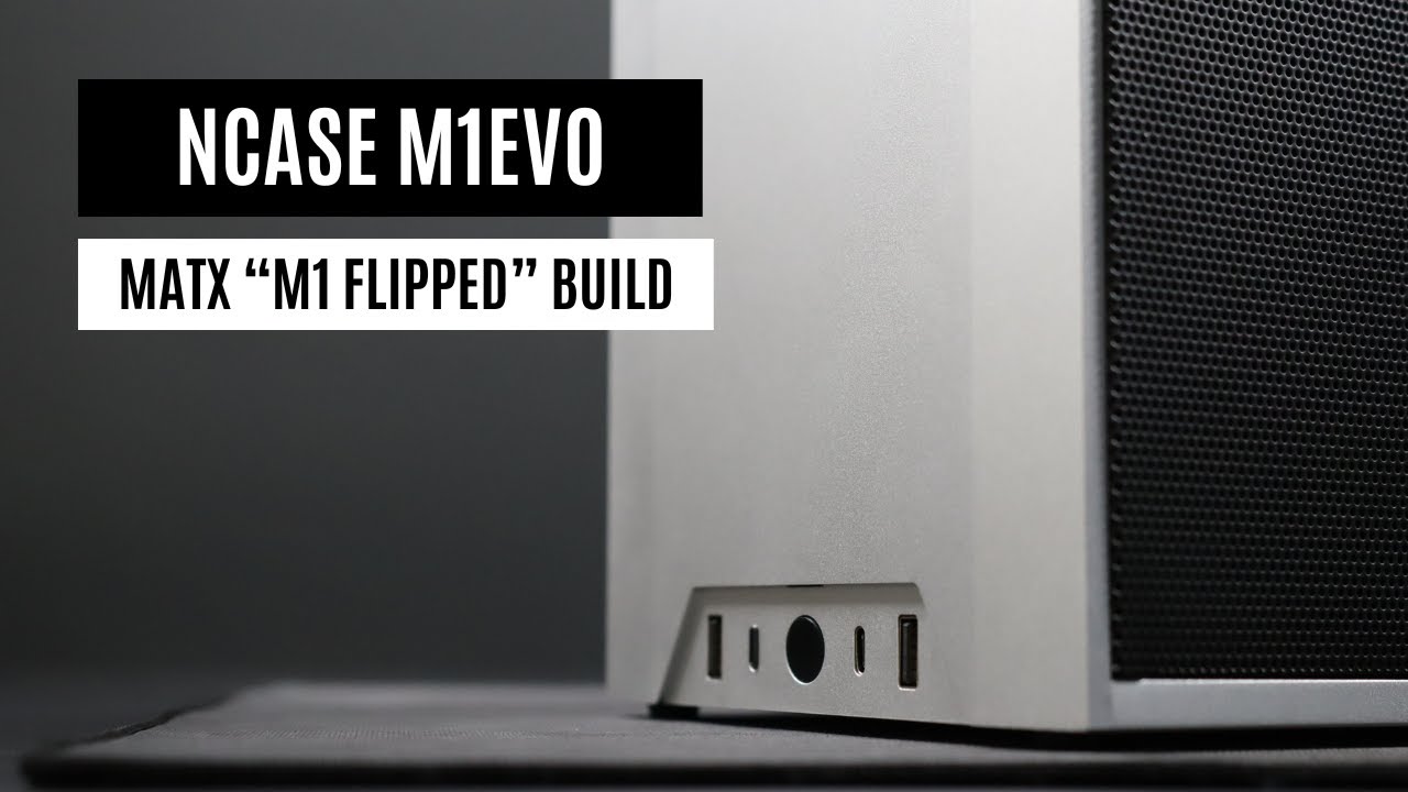 Let's get flipped! NCASE M1EVO | Air Cooled “M1 EVO FLIPPED” Build