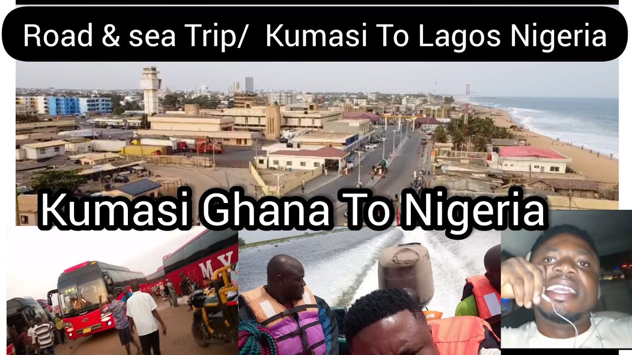 Kumasi Ghana To Lagos Nigeria/ Road & sea Trip / have you tried it before??😲😳. Watch the video 👇