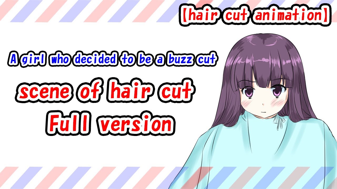 【hair cut animation】A girl who decided to be a buzz cut /  scene of hair cut Full version