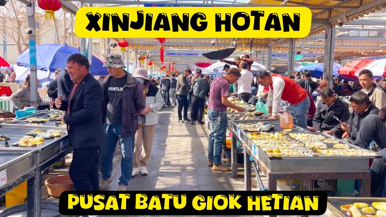 Xinjiang HOTAN | Pusat Batu Giok Hetian ‼️