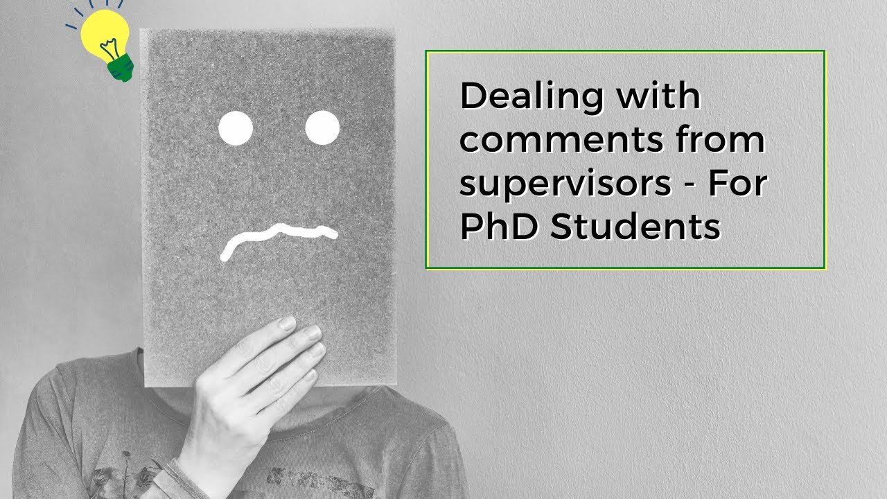 How to deal with critical comments from superviors? For PhD Students - ResearchBeast