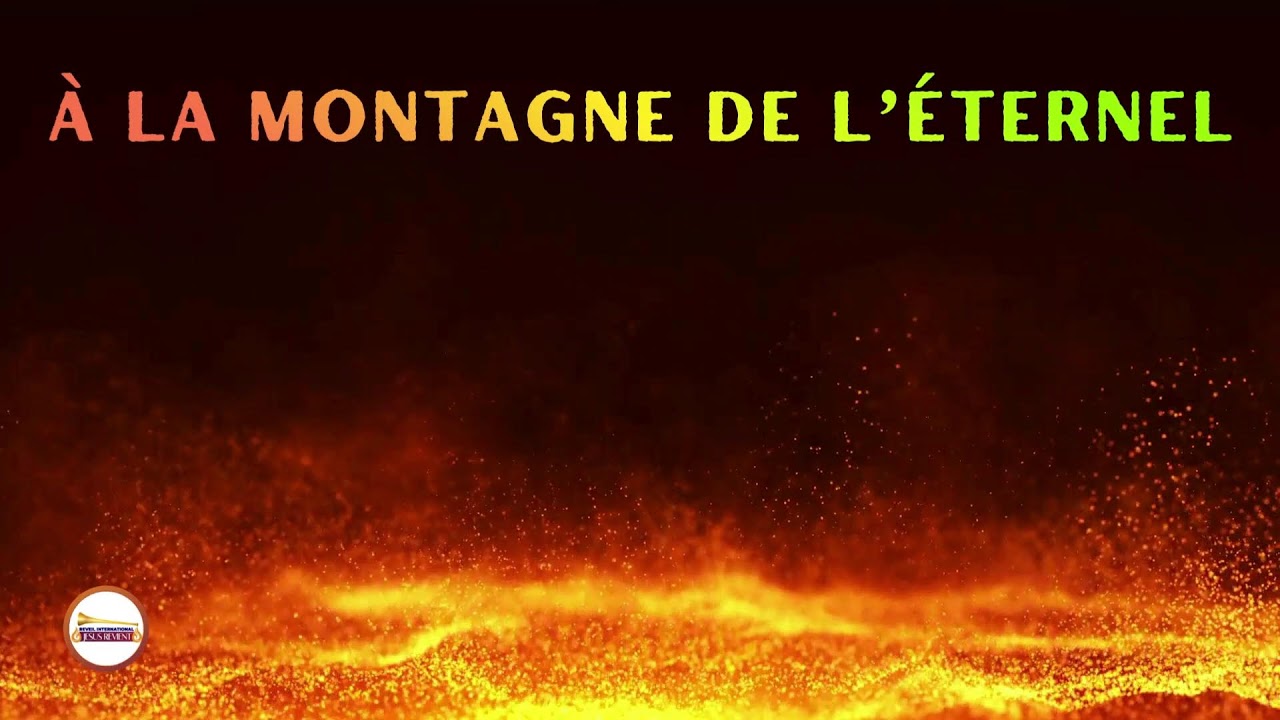 OÙ PASSERAS TU L'ÉTERNITÉ? - A LA MONTAGNE DE L'ETERNEL