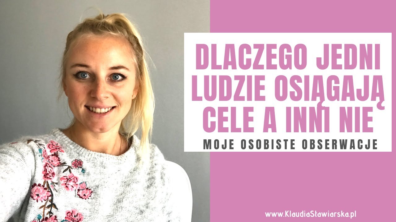 Dlaczego jedni ludzie osiągają cele a inni nie