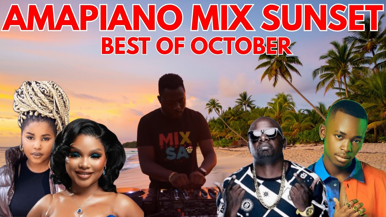 THE BEST OF AMAPIANO MIX OCTOBER SUNSET AMALANGA 2025 - MIX PIANO SA 2025
