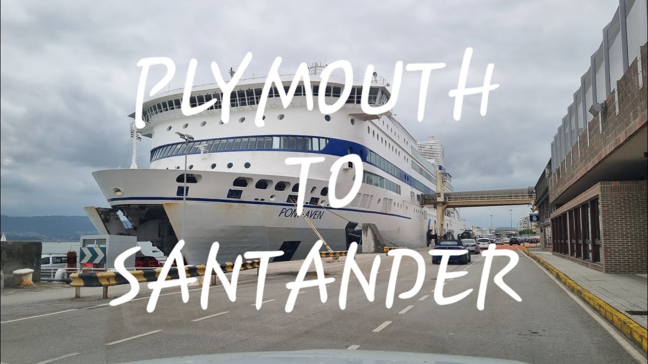 Plymouth to Santander by Ferry ⛴️