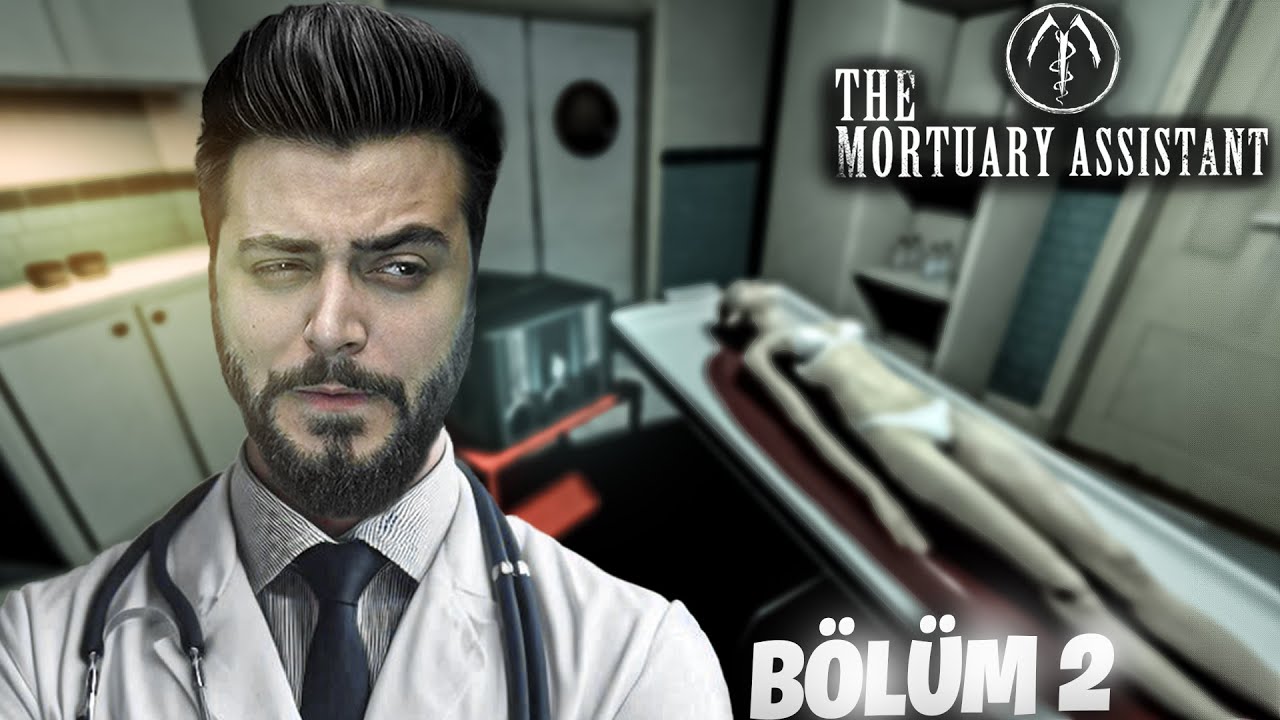 CİNLİ MORGTA ASİSTAN OLMAK  ! | THE MORTUARY ASSISTANT T&Uuml;RK&Ccedil;E 2. B&Ouml;L&Uuml;M