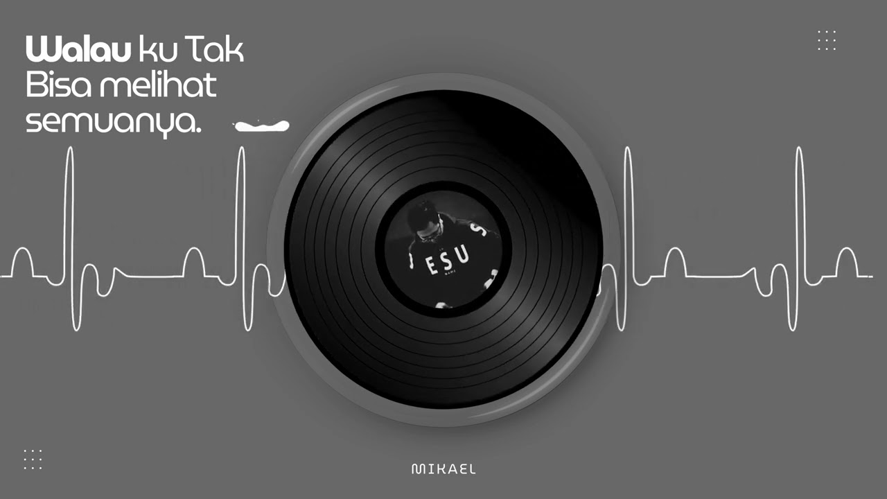 Walau ku tak bisa melihat semuanya - Mikael