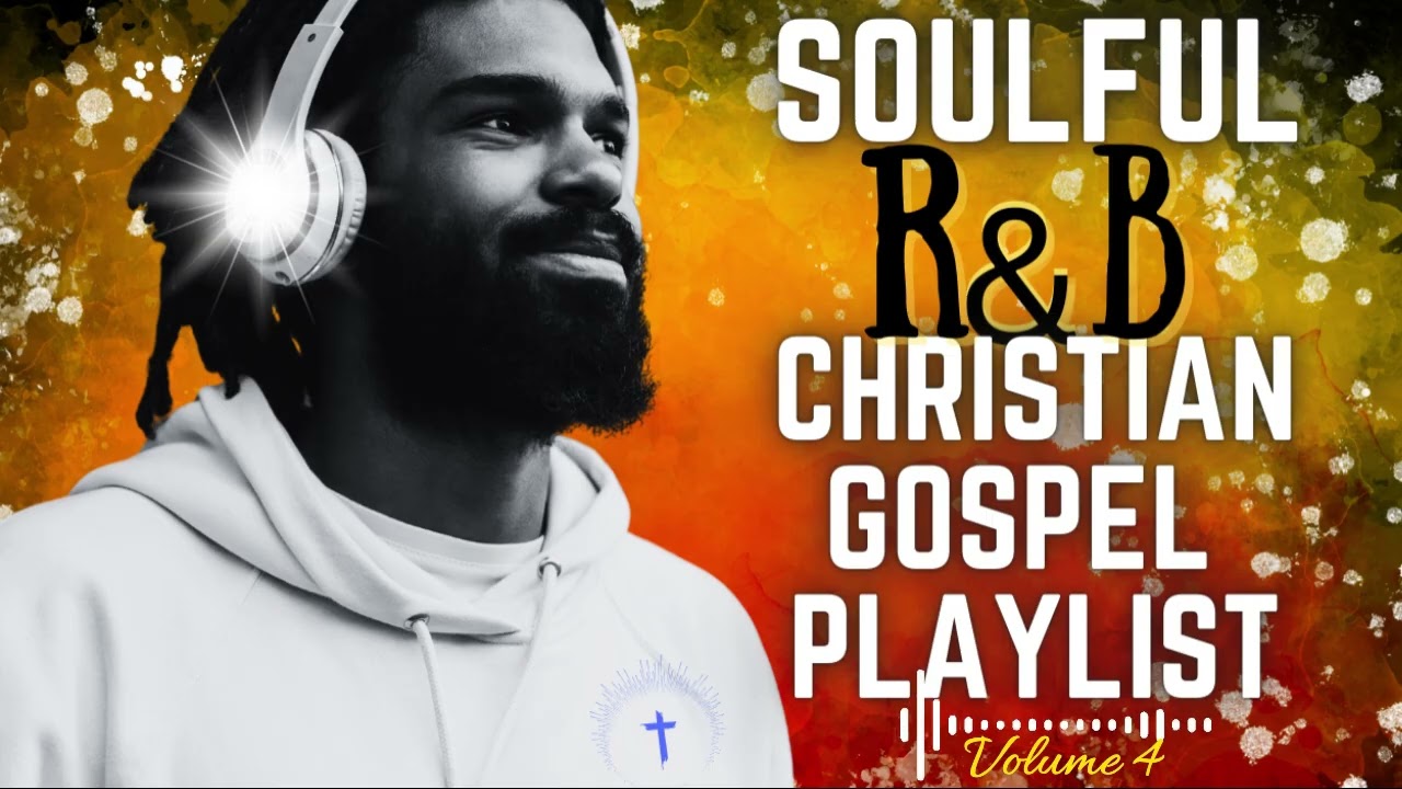 Soulful R & B Christian Gospel Playlist| Smooth Worship & Praise Music  #SoulfulGospel #gospelmusic
