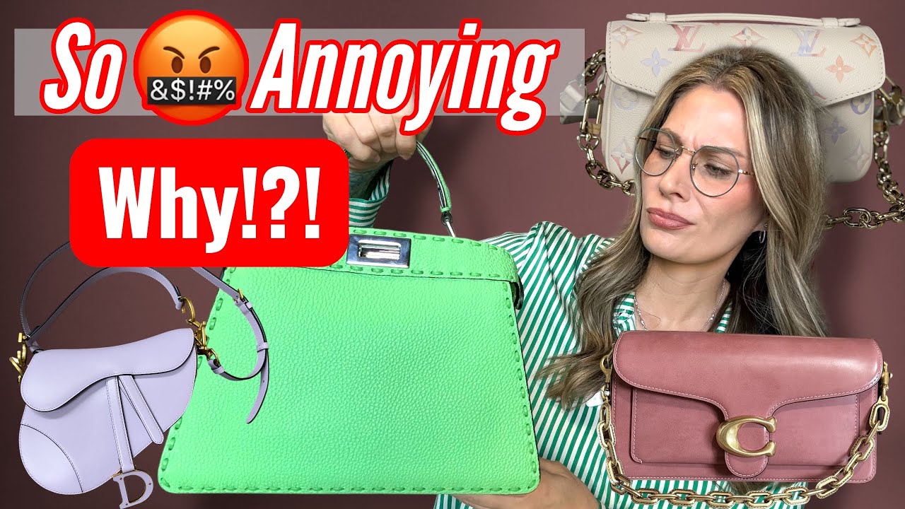 Designer Bags That Piss Me Off 😤 | Luxury Handbag Rant