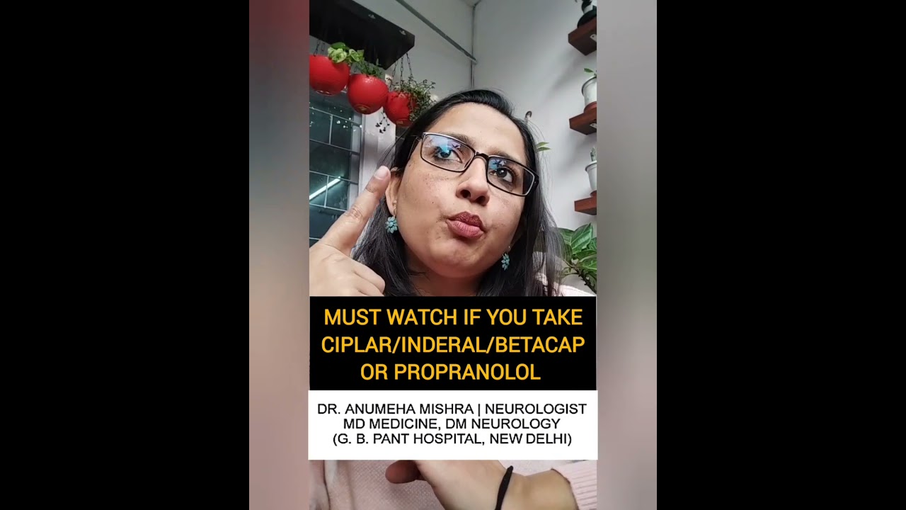 MUST WATCH FOR PEOPLE TAKING CIPLAR/INDERAL/BETACAP/PROPRANOLOL