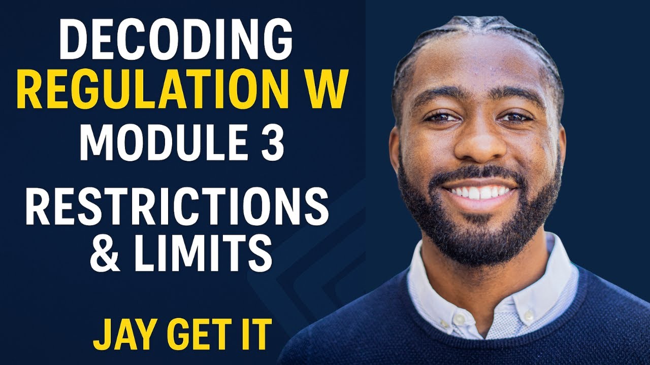 Decoding Regulation W &ndash; Module 3: Restrictions & Limits Explained | Jay Get It