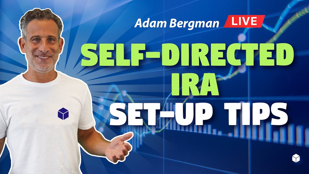 Self Directed IRA Set-up Tips
