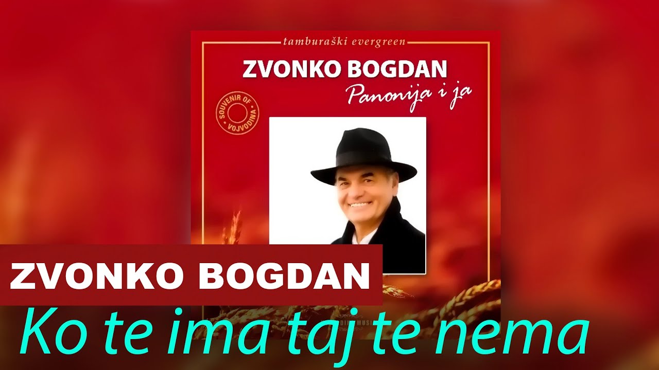 Zvonko Bogdan - Ko Te Ima taj Te Nema - Vojvodina Music Official