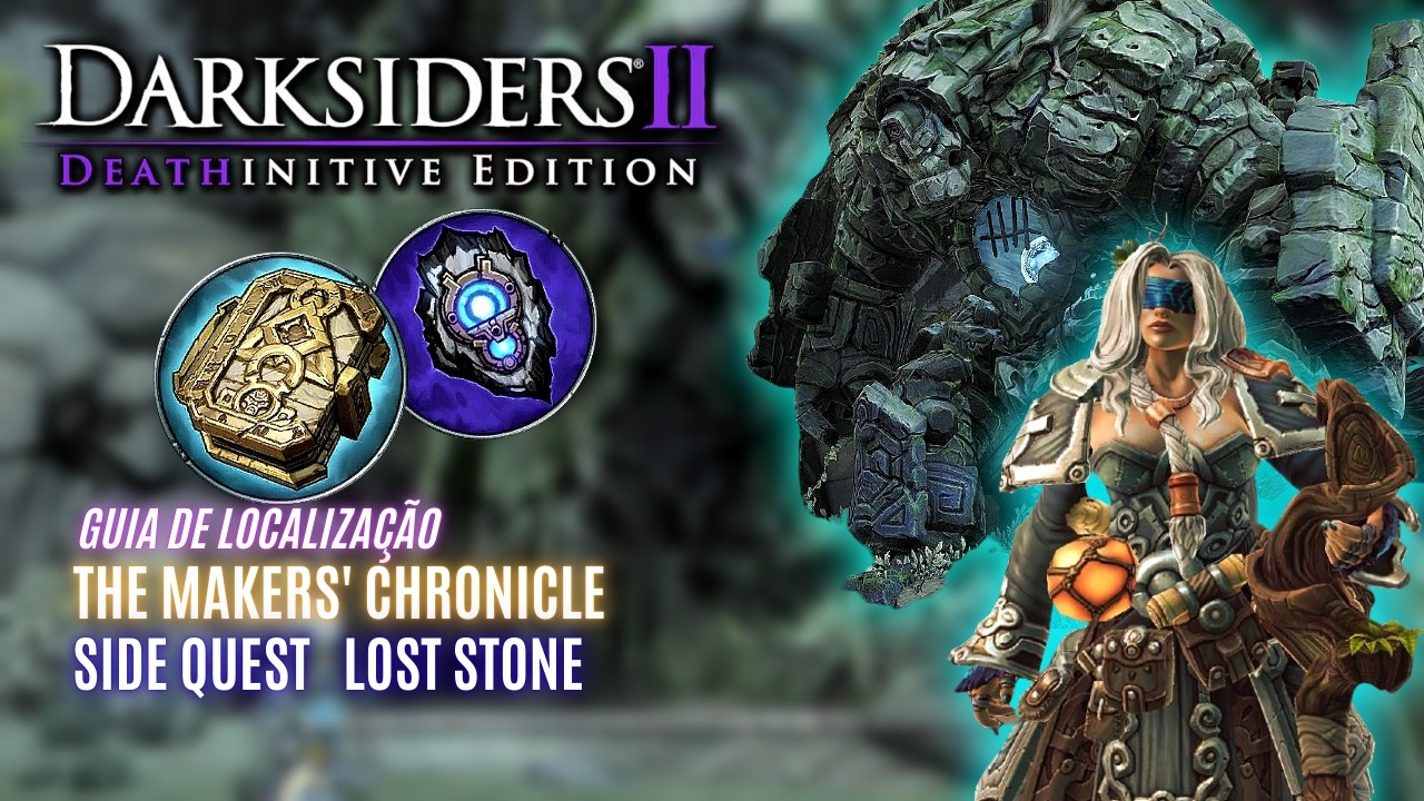 Darksiders 2 - Guia de localização THE MARKERS' CHRONICLE - SIDE QUEST LOST STONE