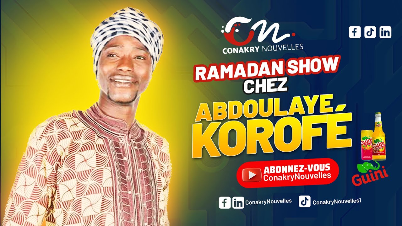 Conakry Nouvelles RAMADAN SHOW CHEZ ABDOULAYE KOROFE  2025
