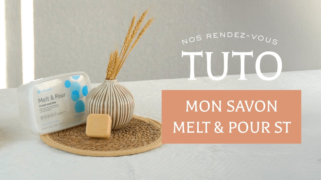TUTO #60 . Mon savon maison DIY avec la base Melt and Pour ST