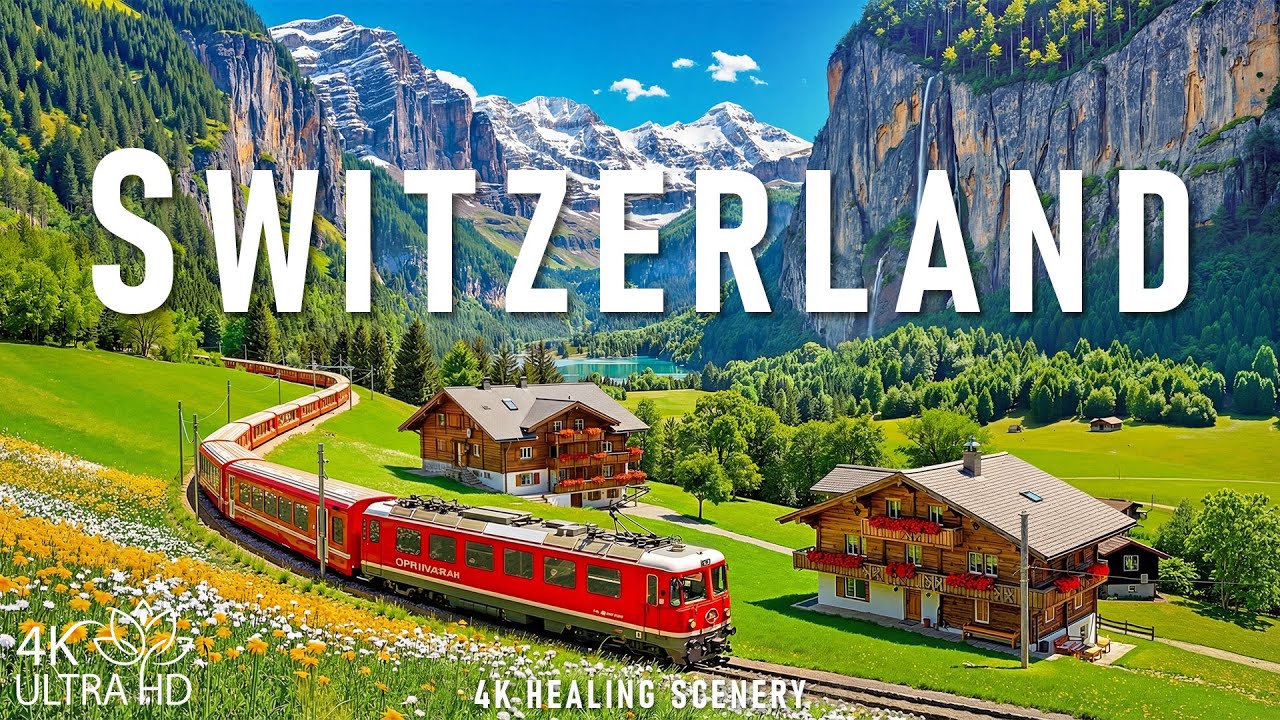 Switzerland 4K Ultra HD - Majestic Mountain Ranges, Storybook Villages & Peaceful Alpine Calm