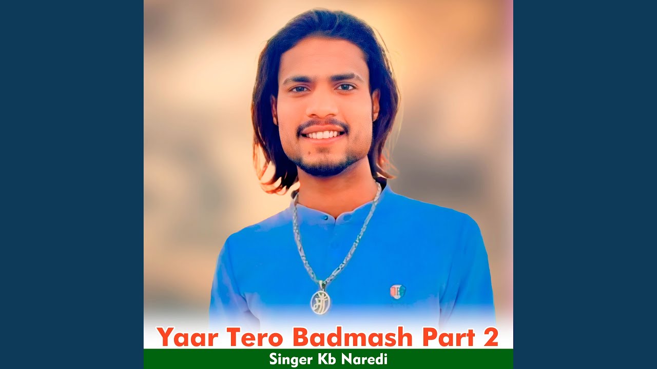 Yaar Tero Badmash, Pt. 2