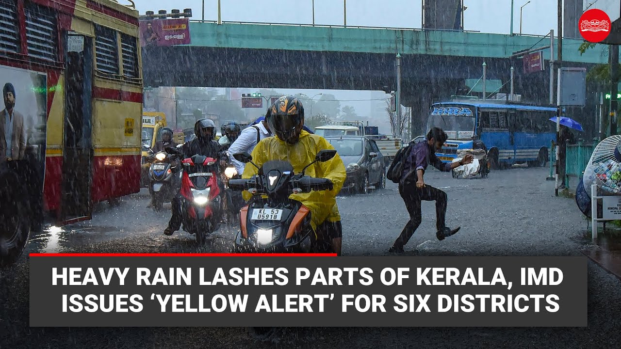 Heavy rain lashes parts of Kerala, IMD issues ‘yellow alert’ for six districts