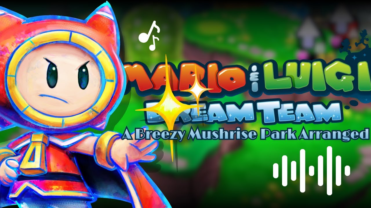 Breezy Place - Mario & Luigi: Dream Team | Breezy Mushrise Park Arranged