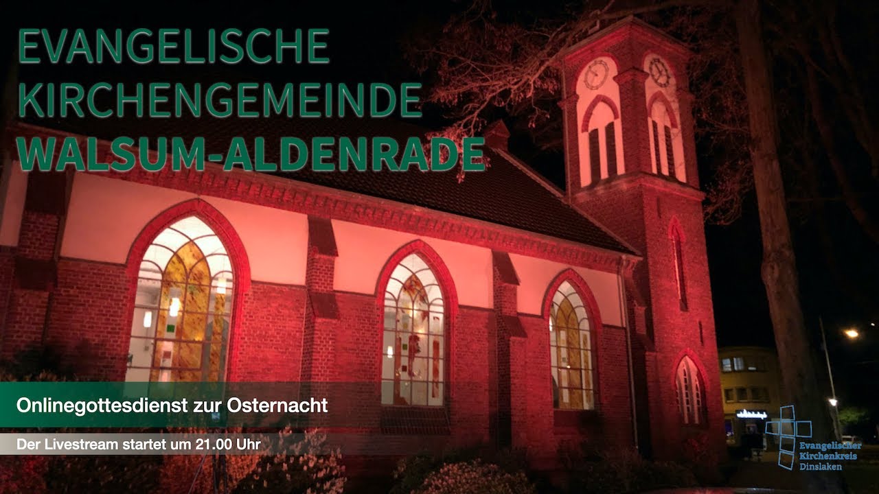 Gottesdienst zur Osternacht in der Evangelischen Kirchengemeinde Walsum - Aldenrade