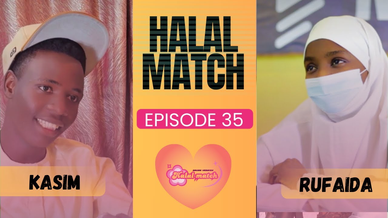 HALAL MATCH EPISODE 35