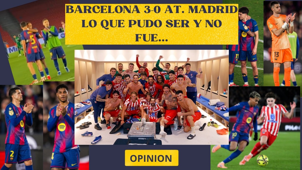 EL BARCELONA LE GANÓ AL ATLETICO 3-0 POR LA COPA DEL REY PERO AUN ASI NO ALCANZO :c (OPINION) PT.1
