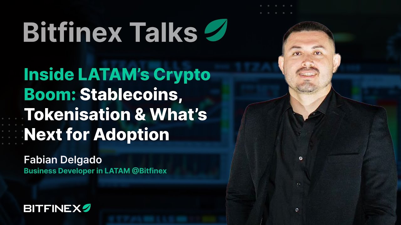 Inside LATAM&rsquo;s Crypto Boom: Stablecoins, Tokenisation & What&rsquo;s Next for Adoption | Bitfinex Talks