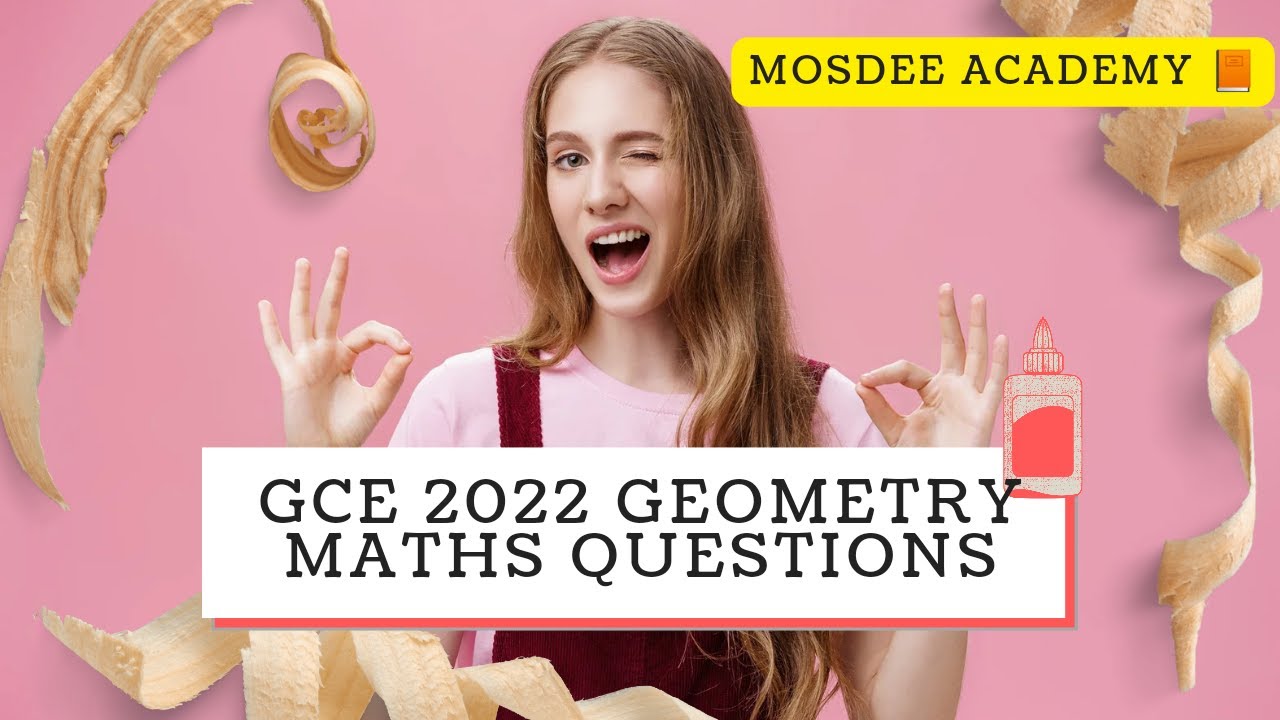 GCE  MATHS 2022{GEOMETRY QUESTIONS}