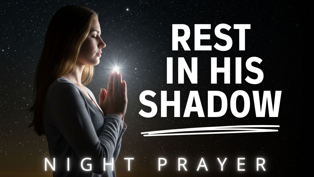 End Your Day With Psalm 91 — Sleep in Peace | Night Prayer for Protection and Rest