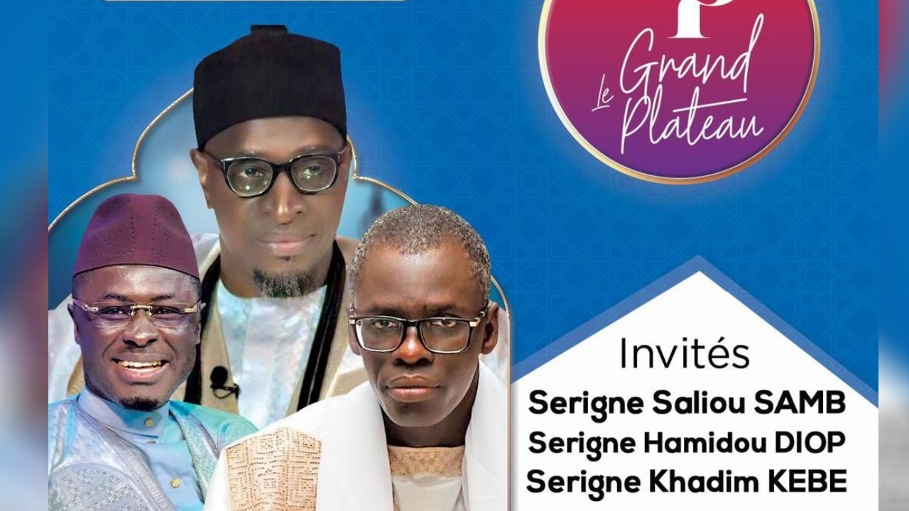 🚨Grand Plateau -  Invités: Serigne Khadim Kebe, Serigne Saliou Samb et Serigne Hamidoune Diop