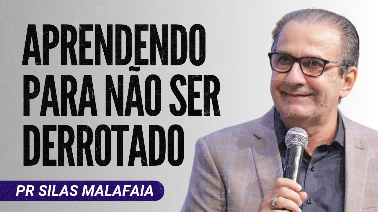 Pr Silas Malafaia - APRENDENDO PARA NÃO SER DERROTADO - Mensagem Completa