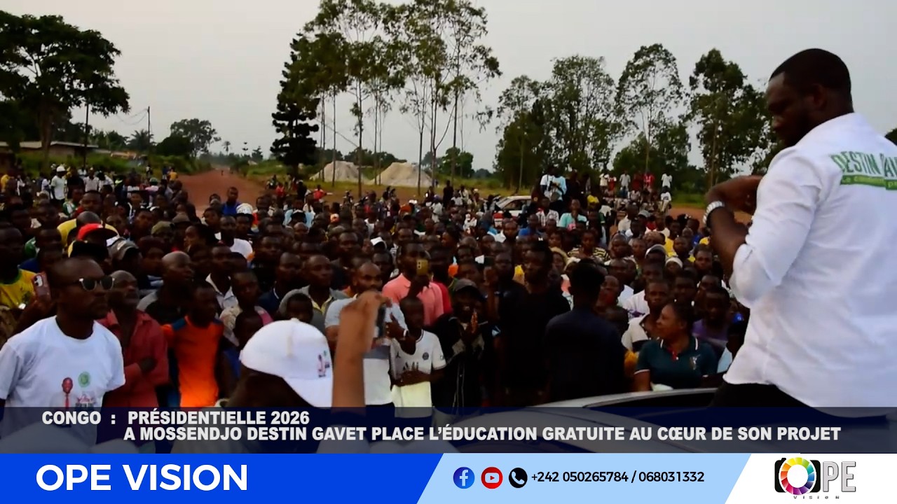 CONGO :PRÉSIDENTIELLE 2026 A MOSSENDJO DESTIN GAVET PLACE L’ÉDUCATION GRATUITE AU CŒUR DE SON PROJET