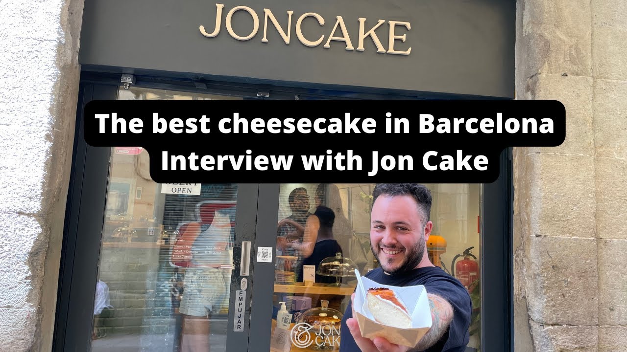Uncovering Barcelona's Best Cheesecake with Jon Cake