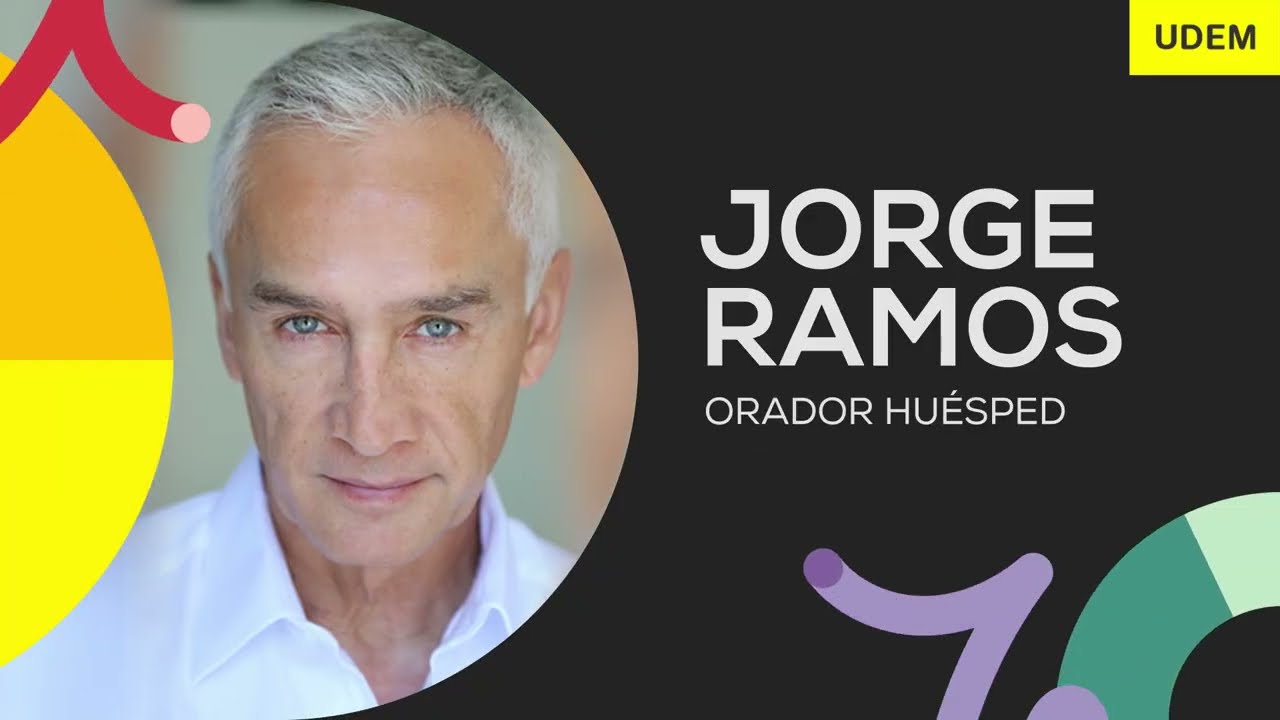 UDEM - Commencement OT25 - Semblanza Jorge Ramos