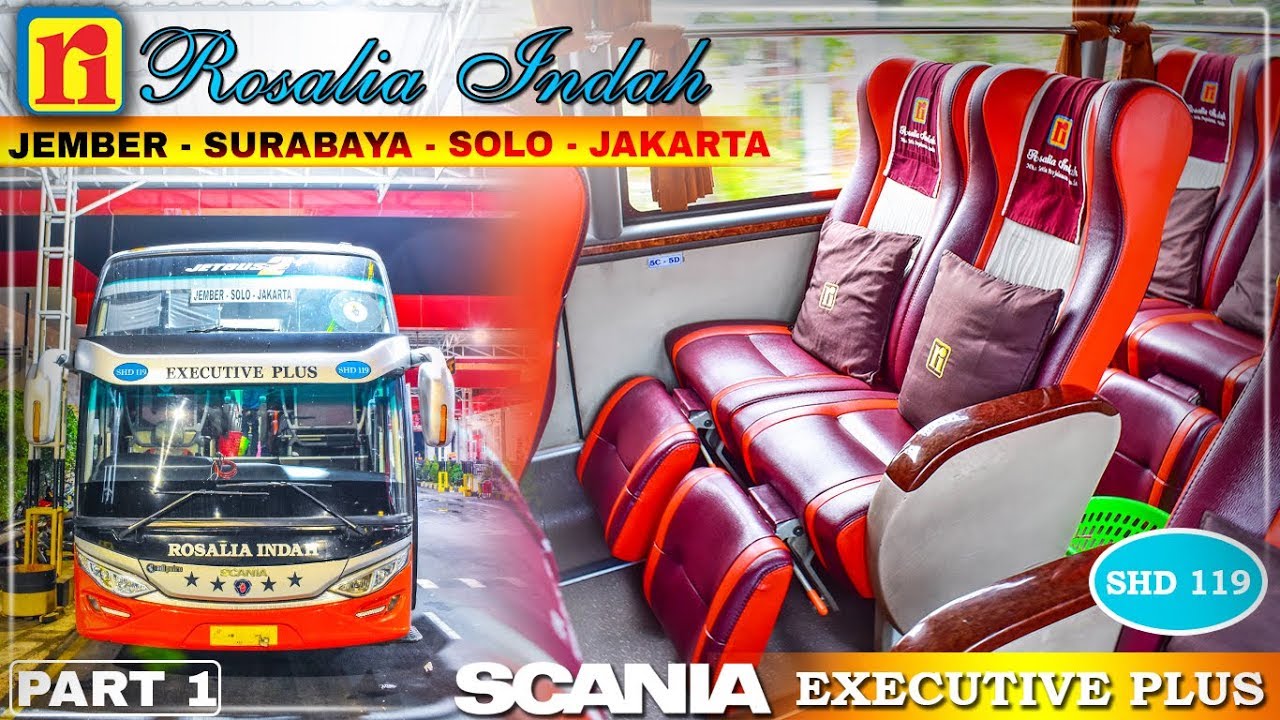 JEMBER - JAKARTA || Naik Bus Rosalia Indah SCANIA K360 Executive Plus SHD 119