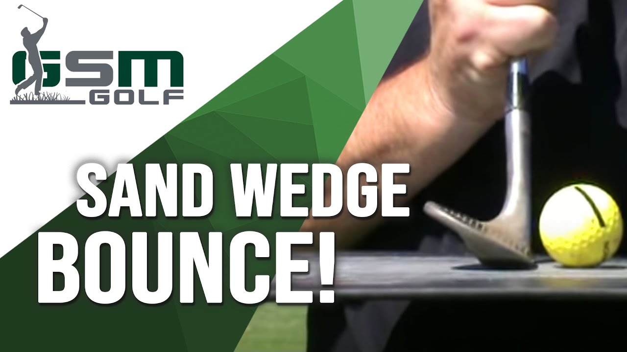 Sand Wedge Bounce