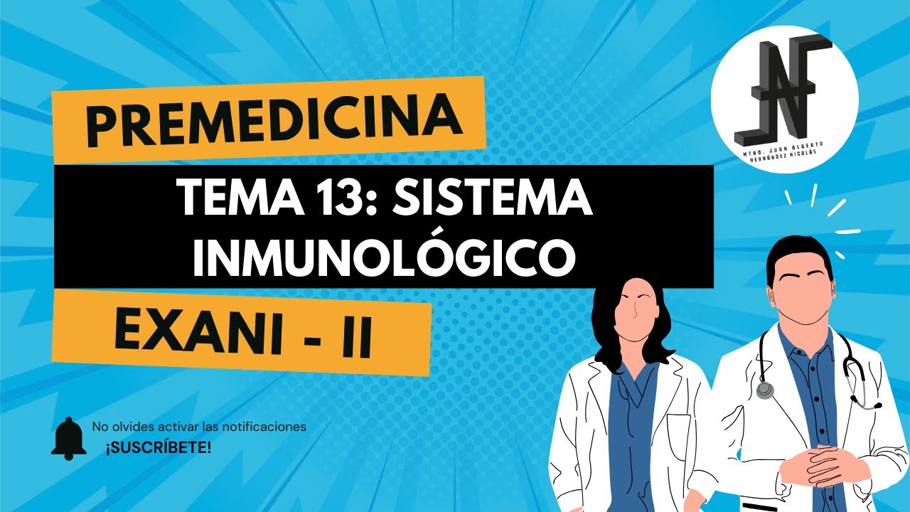Tema 13: Sistema Inmunológico. Premedicina, EXANI - II.