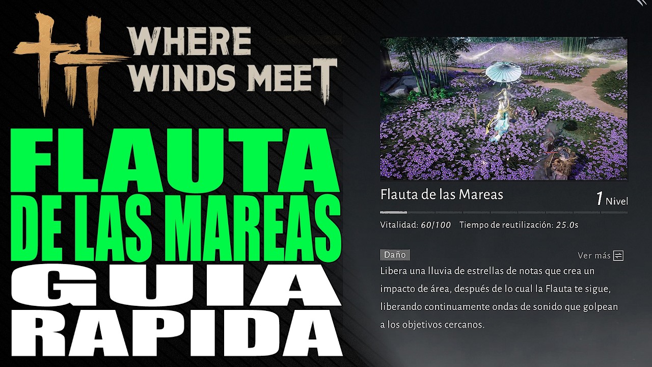 Cómo desbloquear la habilidad Mística Flauta de las Mareas - Guía rápida | Where Winds Meet