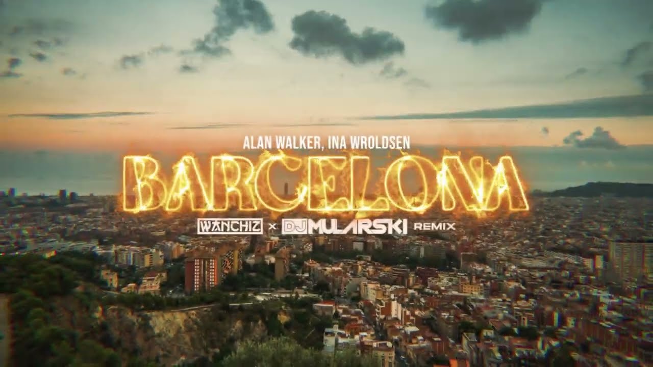 Alan Walker, Ina Wroldsen - Barcelona (WANCHIZ x DJ Mularski Remix)
