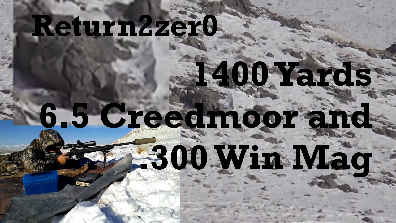 1400 yards 6.5 Creedmoor and 300 Win Mag